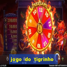 jogo do tigrinho de r$ 1